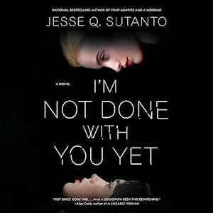 I'm not done with you yet audiobook cover is black with the face of a blonde light-skinned woman looking from the top down, and the face of a black-haired Asian woman looking from the bottom up