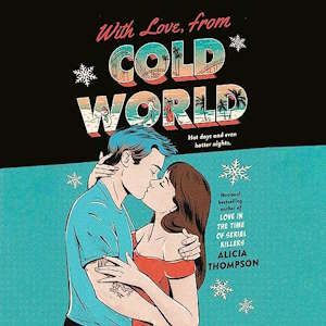 With Love, From Cold World audiobook cover shows a comic-style drawing of a white man with dark and blue hair and a brown-haired white woman kissing