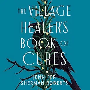One of the best Kindle Unlimited audiobooks in December 2023: The Village Healer's Book of Cures