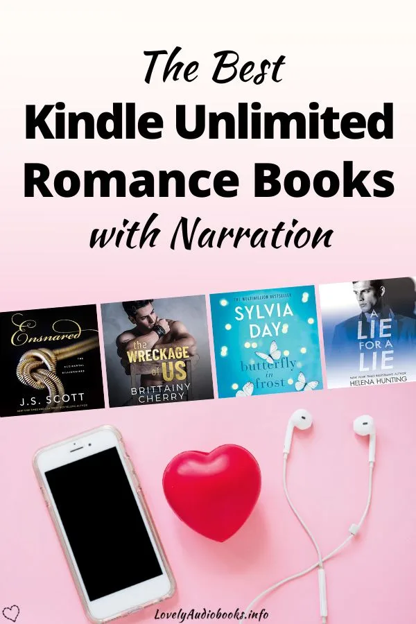 The Best Kindle Unliited Romance Books with Narration (background image showing  a phone, white headphones, and a red plastic heart)