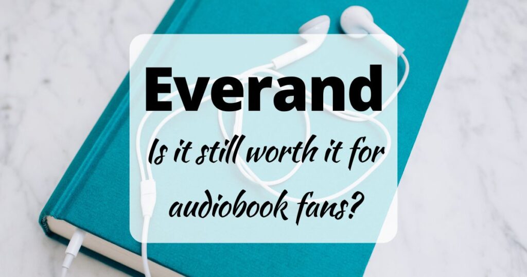 Everand Review 2025: Why I Can't Recommend It Anymore (And What to Use Instead) 3 Everand - Is it still worth it for audiobook fans? (background image shows a blue hardcover book with "plugged in" white earbuds)
