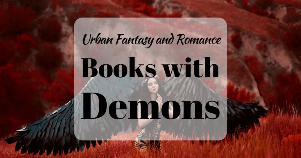 Urban Fantasy and Romance Books with Demons (background image shows a red tinged landscape with a female looking person in the center with black hair and huge black wings)