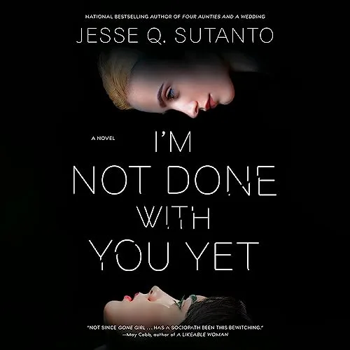 One of the best psychological Thriller audiobooks: I'm not Done with You Yet by Jesse Q. Sutanto. The book cover shows the face of an Asian woman at the bottom side, looking up into the face of a white woman looking down from the top.