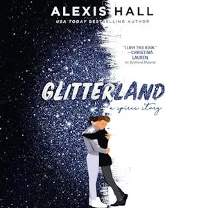 Glitterland by Alexis Hall has an illustrated cover, the right side has a white background, the left side a starry night background. on each side stands a man hugging the one from the other side. 