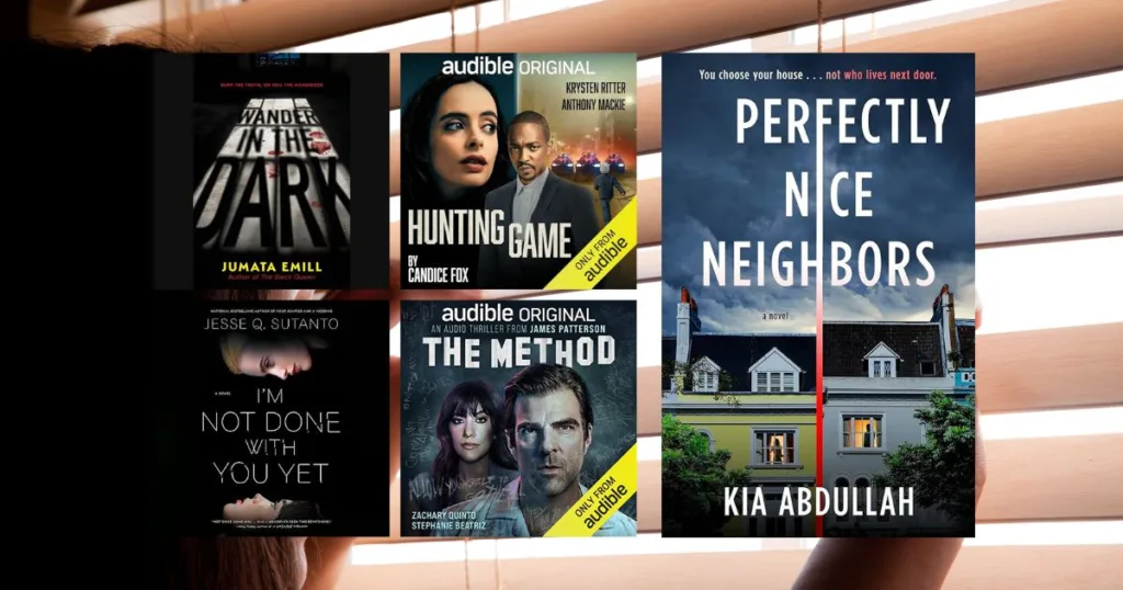 A collage showing the covers of 5 of the best Thriller audiobooks: Wander in the Dark, Hunting Game, The Method, I'm not Done with you Yet, Perfectly Nice Neighbors