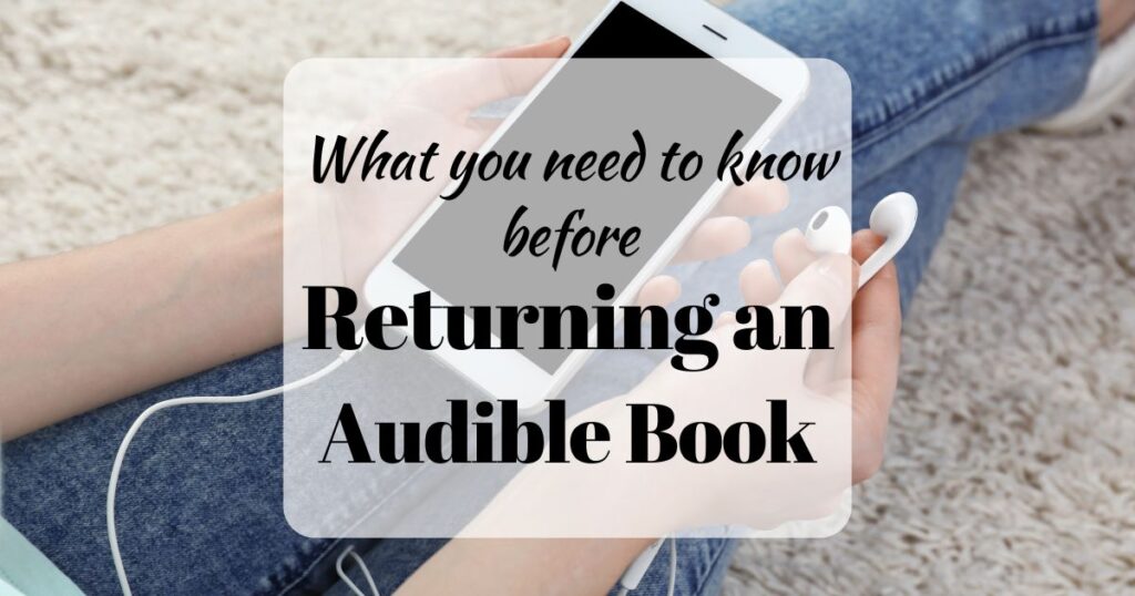 What you need to know before you return an Audible book (background image showing a person sitting on the floor holding a phone and white earbuds)