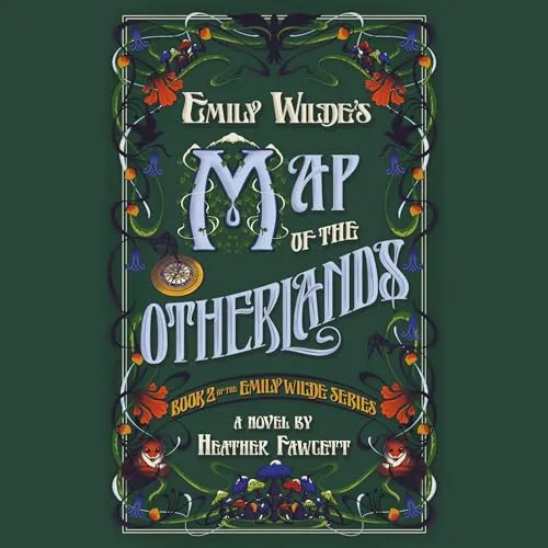 New audiobooks in February: Emily Wilde's Map of the Otherlands, the cover is dark green with the title in big, swirly letters surrounded by flowers and vines