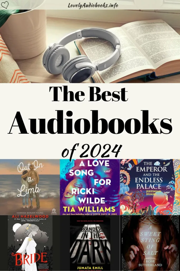 Collage of 6 of the best audiobooks 2024: A Love Song for Ricki WIlde, Out on A Limb, The Emperor and the Endless Palace, Bride, Wander in the Dark, A Sweet Sting of Salt)