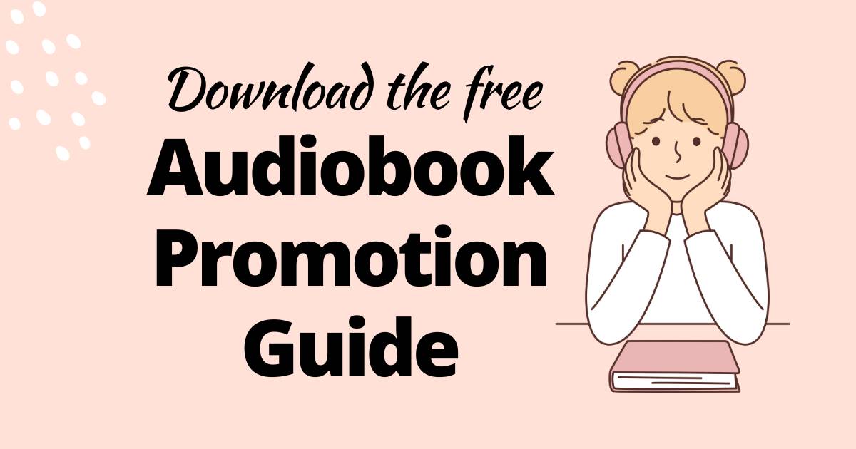 Download the free Audiobook Promotion Guide