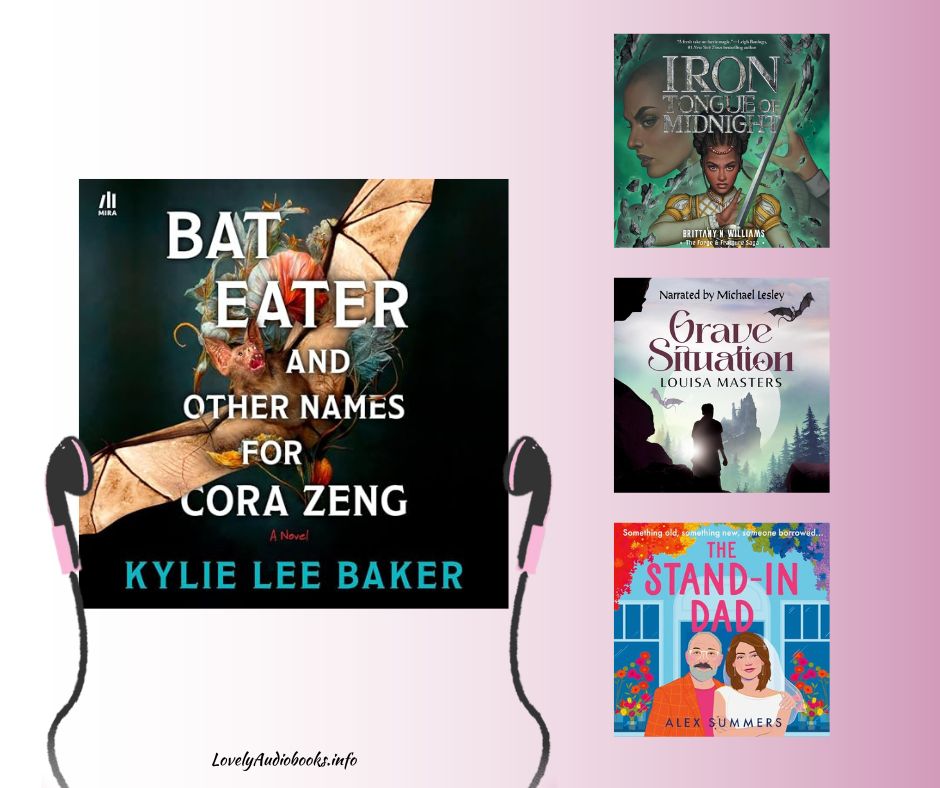 My Favorite Audiobook Releases in Spring 2025 1 April 2025 audiobook favorites: Bat Eater and Other Names for Cora Zeng, Iron Tongue of Midnight, Grave Situation, The Stand-In Dad