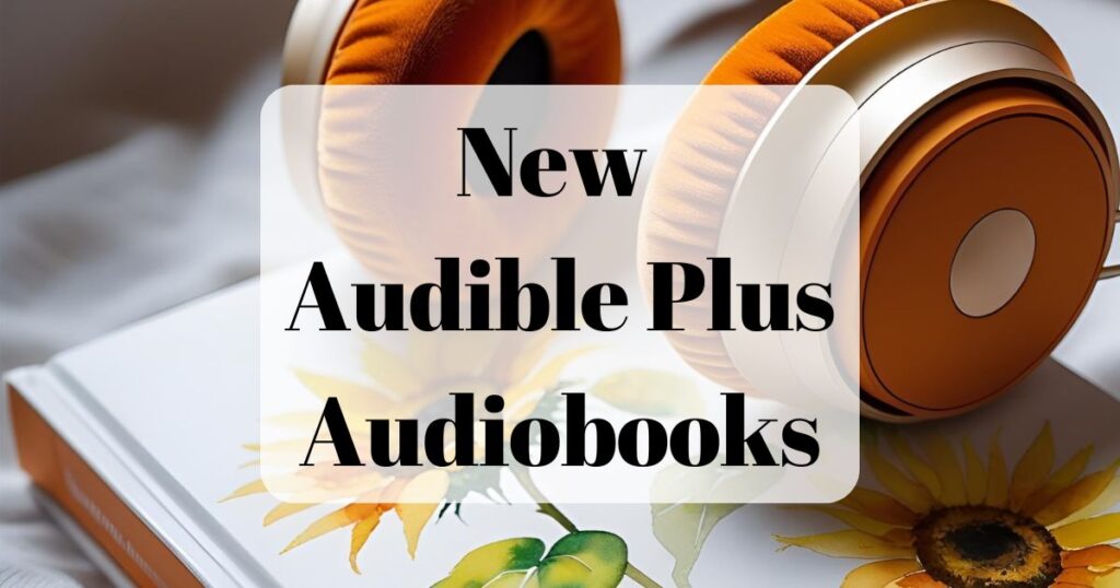New Audible Plus Audiobooks: Latest Releases August 2025 1