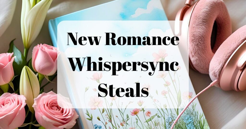 New Romance Whispersync Steals